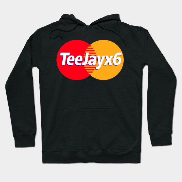 TeeJayx6 x MasterCard Teejayx6 Hoodie TeePublic